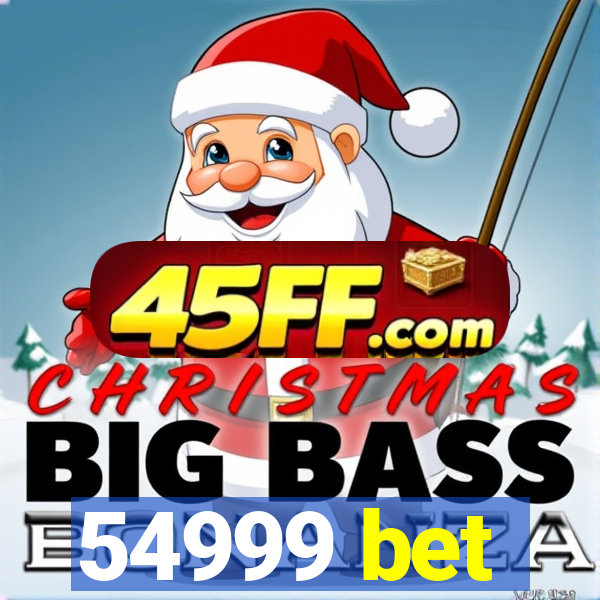 54999 bet